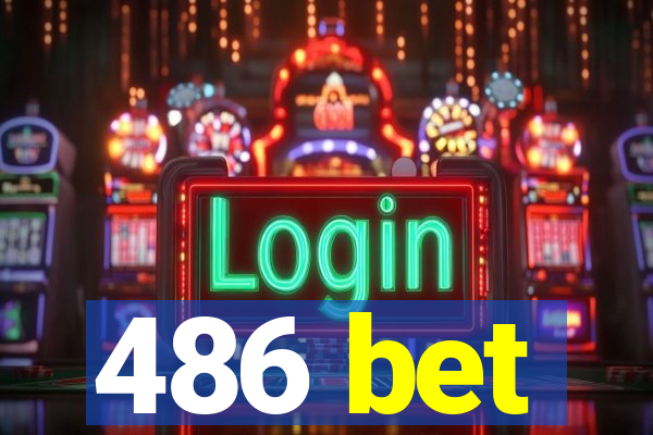 486 bet